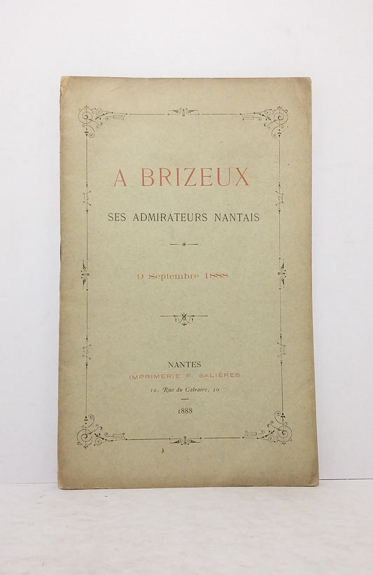 A Brizeux, ses admirateurs Nantais - 9 Septembre 1888