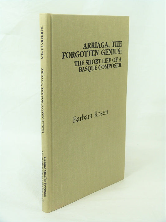 Arriaga, the forgotten genius : the short life of a Basque composer
