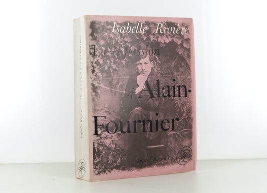 Vie et passion d'Alain-Fournier