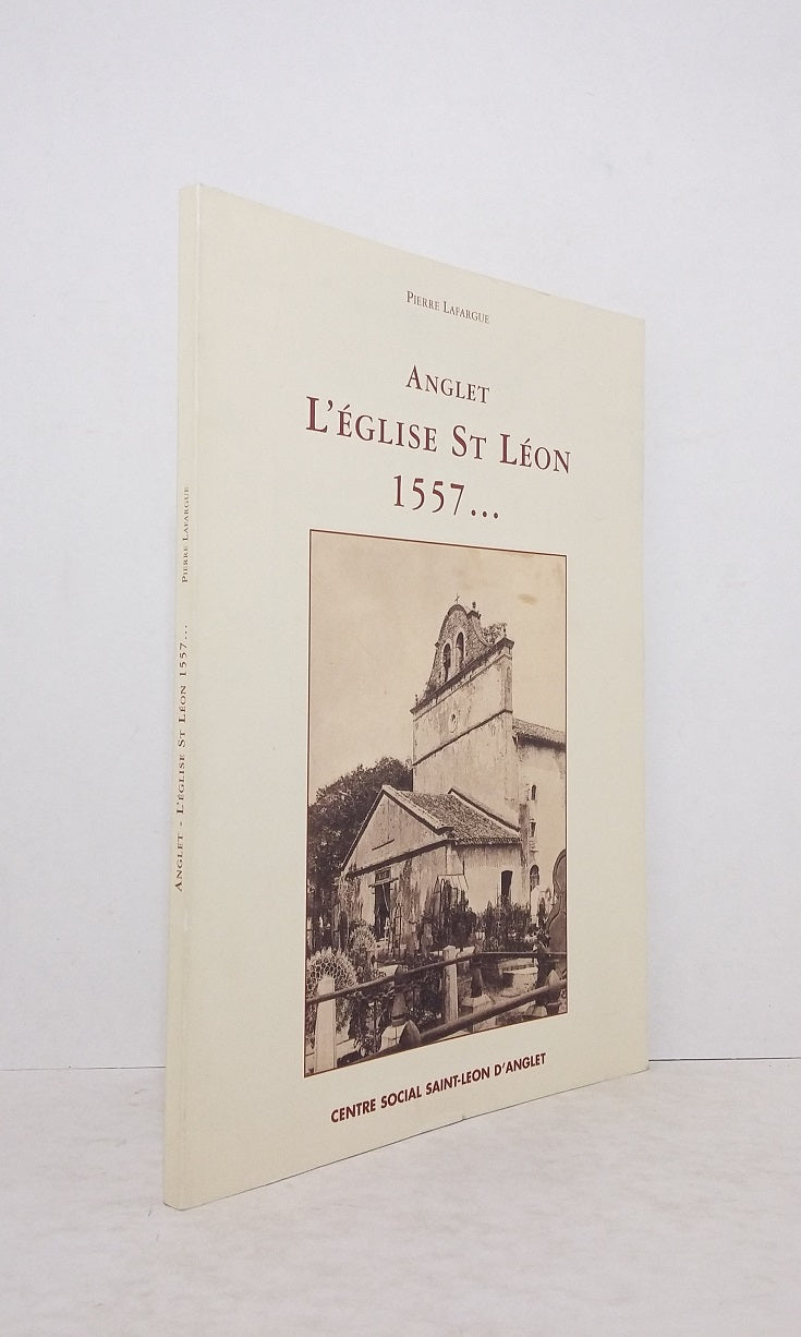 Anglet : L'église St Léon 1557...