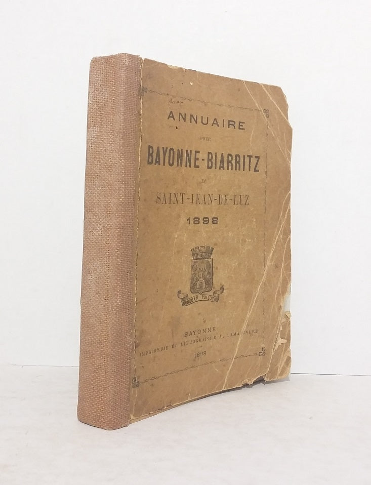 Annuaire pour Bayonne-Biarritz et Saint-Jean-de-Luz 1898