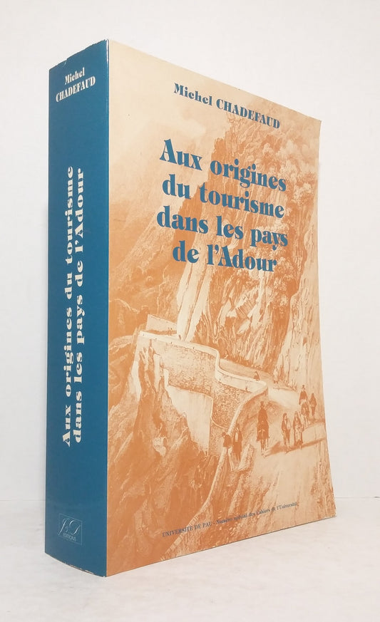 Aux origines du tourisme dans les Pays de l'Adour.