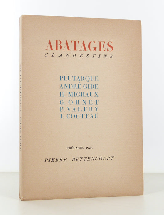 Abatages clandestins. Plutarque, André Gide, H. Michaux, G. Ohnet, P. Valéry, J. Cocteau.