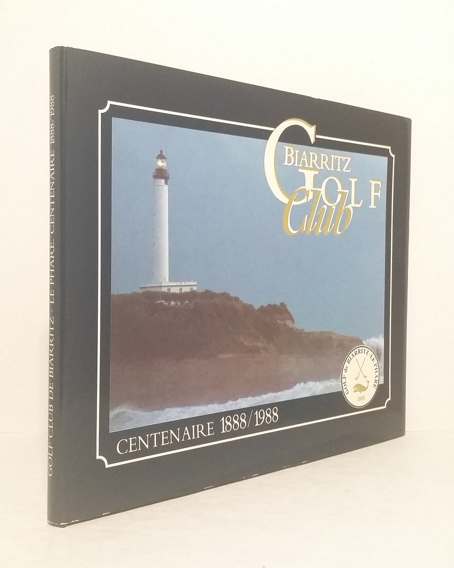 Biarritz Golf Club - Le Phare. Centenary 1888/1988