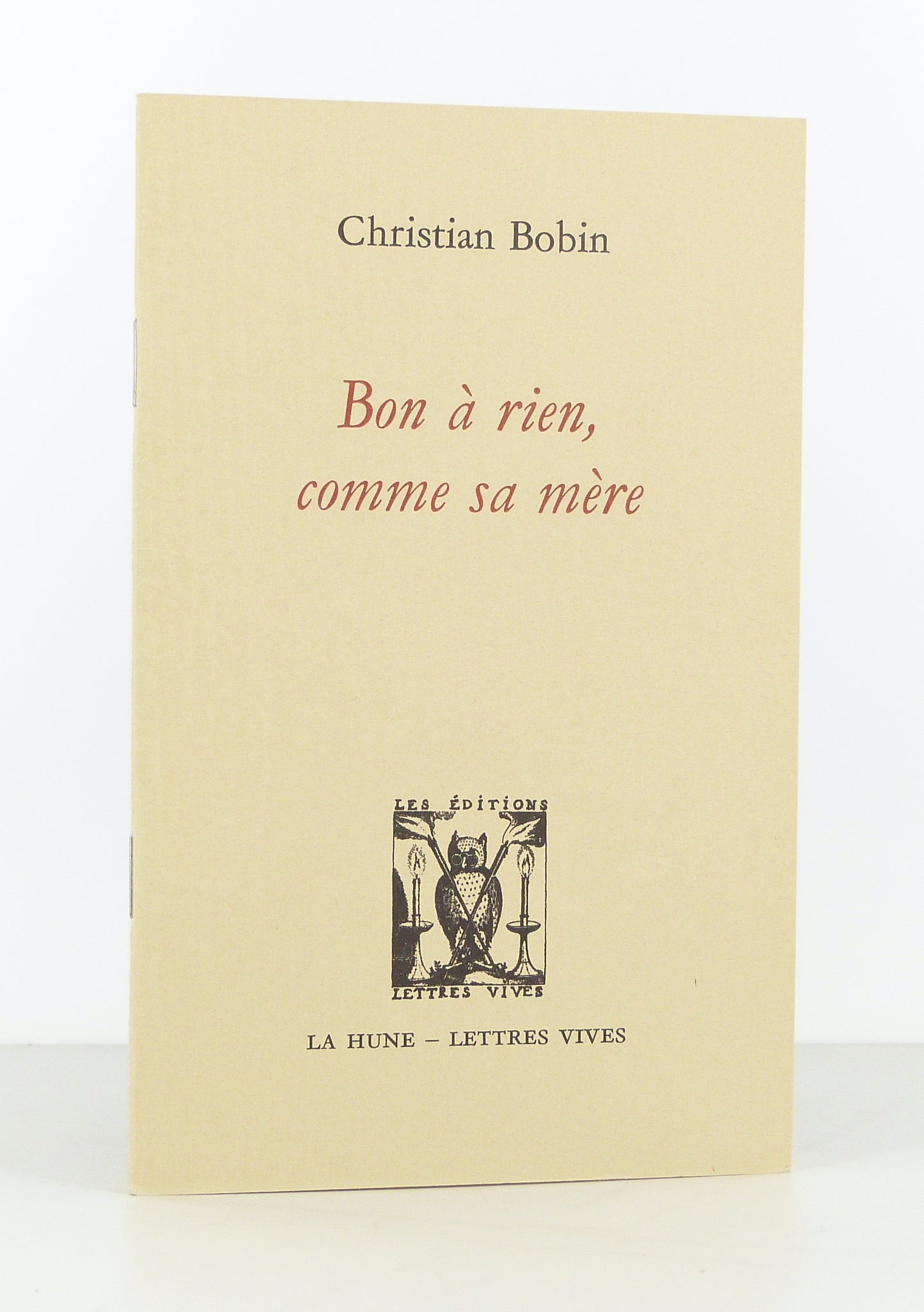Bon à rien, comme sa mère