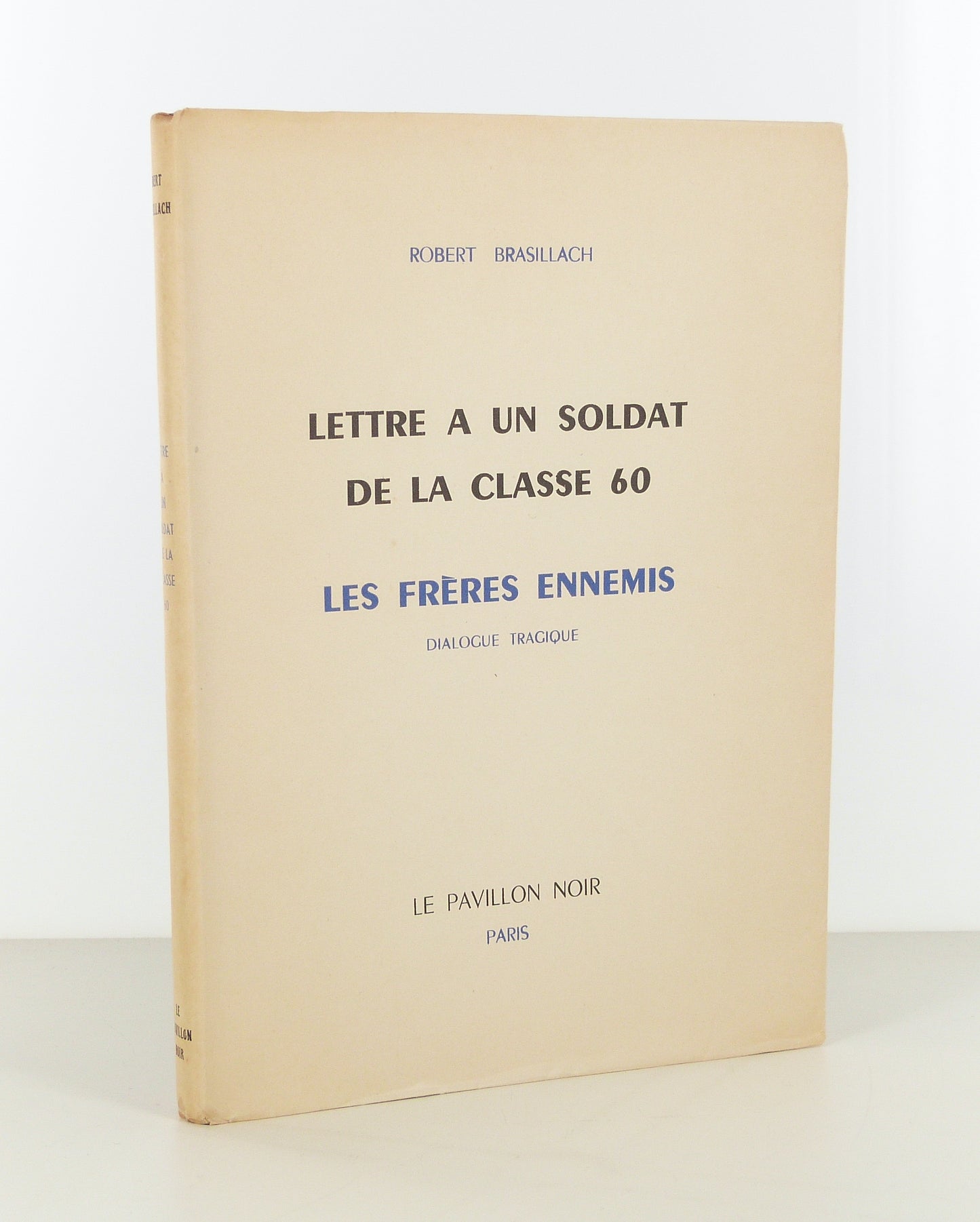 Lettre à un soldat de la classe 60. Les frères ennemis. Dialogue tragique.