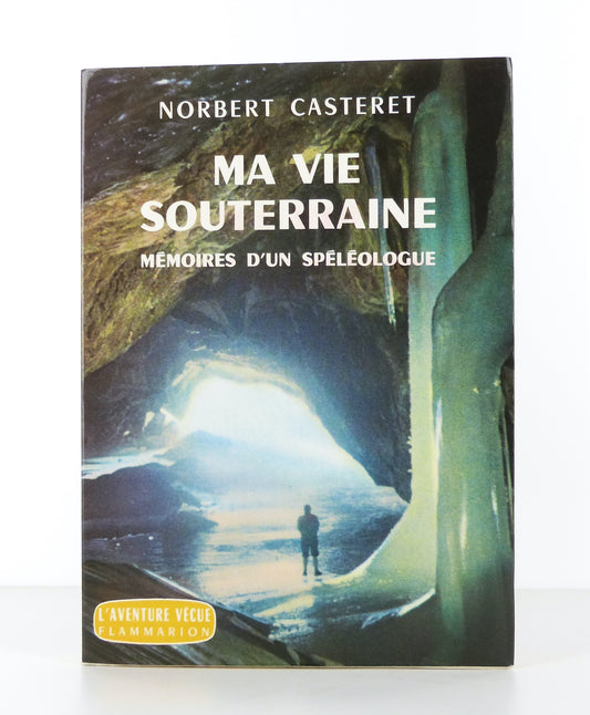 My Underground Life: Memoirs of a Caver