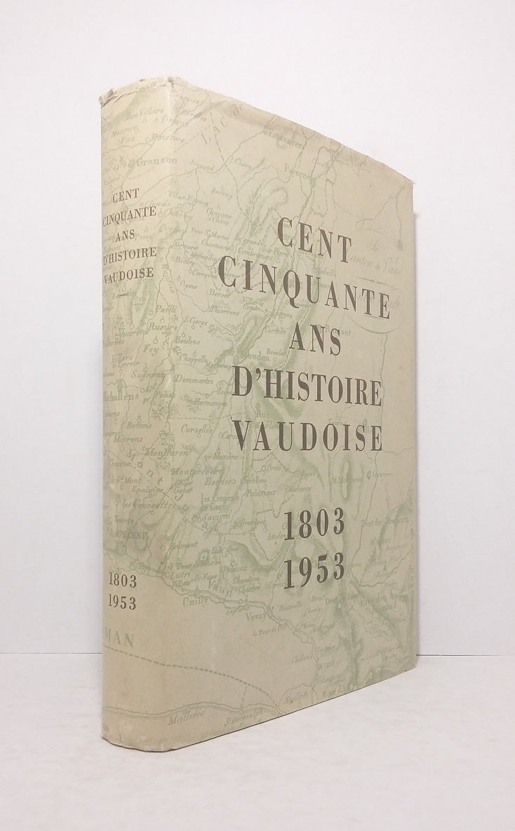 Cent cinquante ans d'Histoire vaudoise.