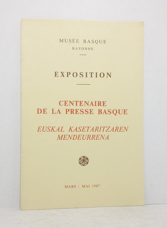 Centenaire de la presse basque - Euskal Kasetaritzaren Mendeurrena.