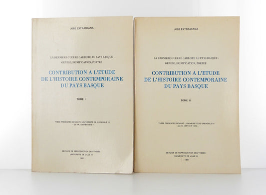 Contribution à l'étude de l'histoire contemporaine du Pays Basque - Tomes I & II.