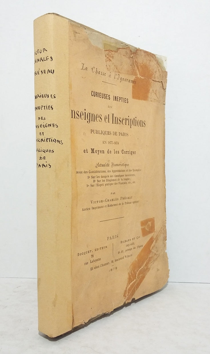 Curieuses inepties des Enseignes et Inscriptions publiques de Paris en 1877-1878 et Moyen de les corriger.