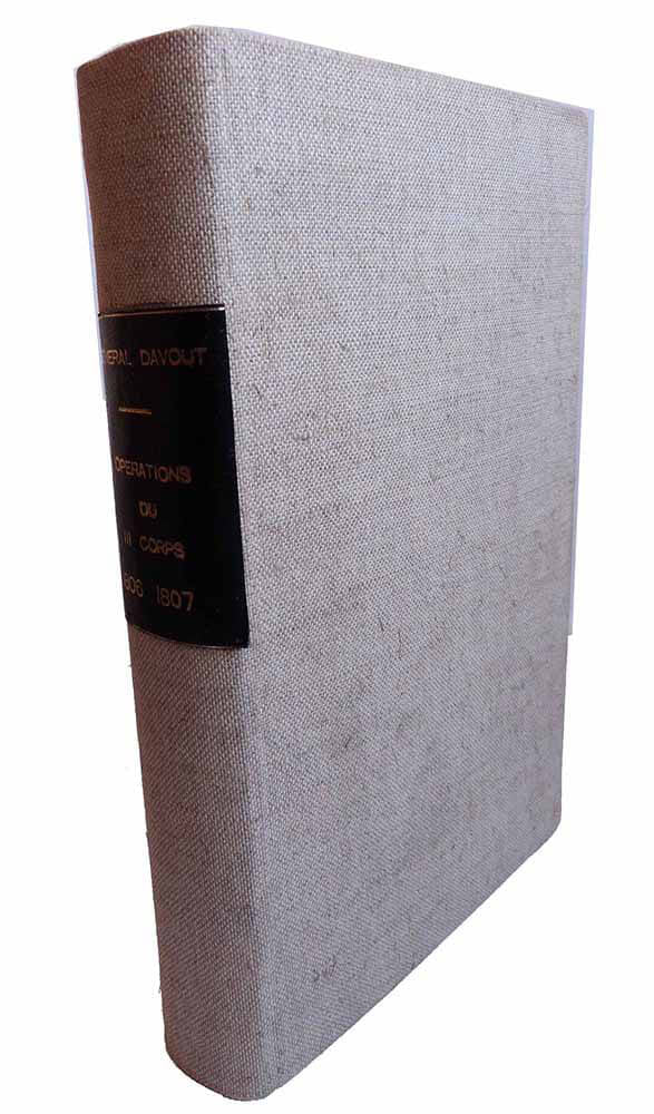 Opérations du 3e Corps: 1806-1807 rapport du maréchal Davout, duc d'Auerstaedt