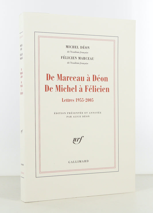 From Marceau to Déon, from Michel to Félicien. Letters 1955-2005.