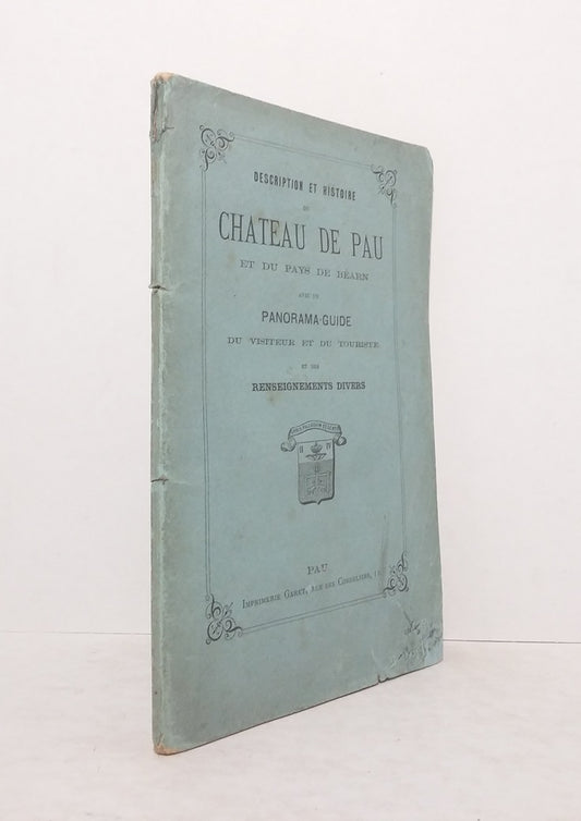 Description et histoire du Château de Pau et du Pays de Béarn.
