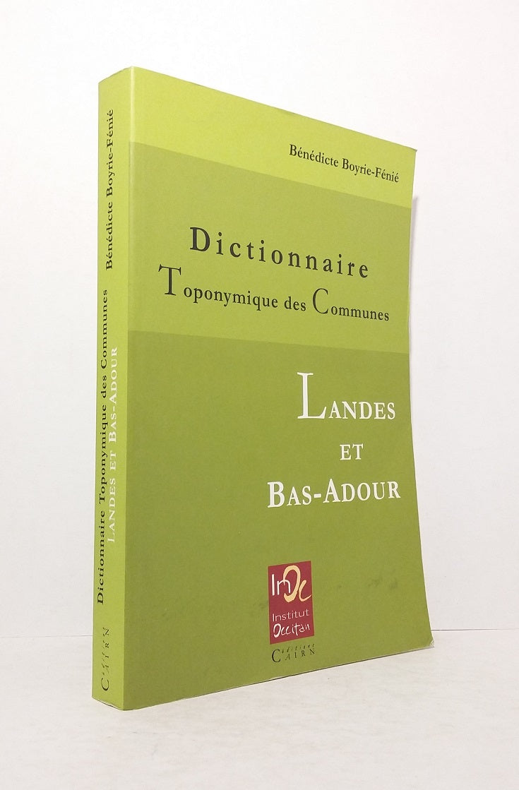 Dictionnaire toponymique des communes : Landes et Bas-Adour