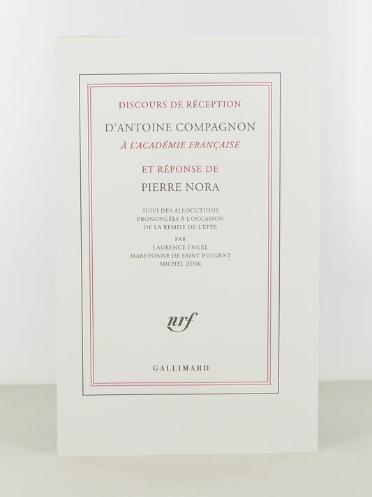 Reception speech by Antoine Compagnon at the Académie française and response by Pierre Nora
