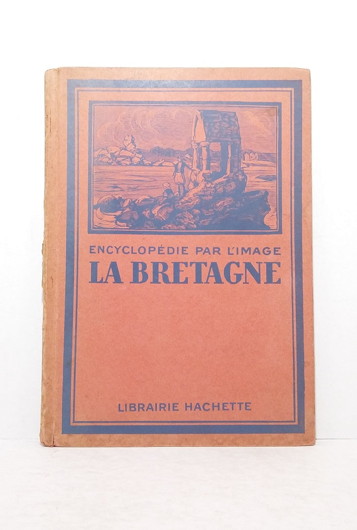 Encyclopédie par l'image : la Bretagne