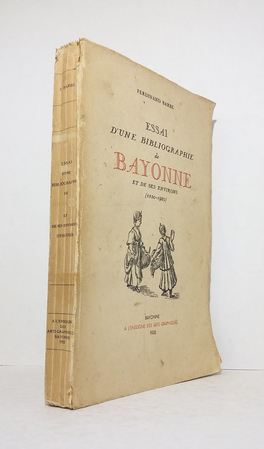 Essai d'une bibliographie de Bayonne et de ses environs (1550-1920)