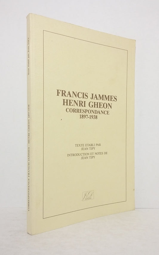 Francis Jammes, Henri Ghéon : Correspondance (1897-1938)
