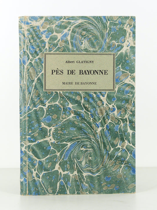 Pès de Bayonne, Maire de Bayonne. Drame en 3 actes.