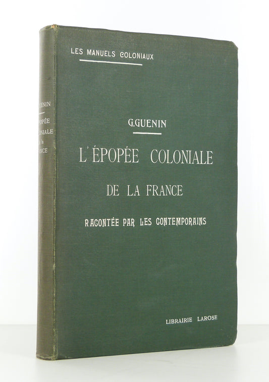 L'épopée coloniale de la France racontée par les Contemporains
