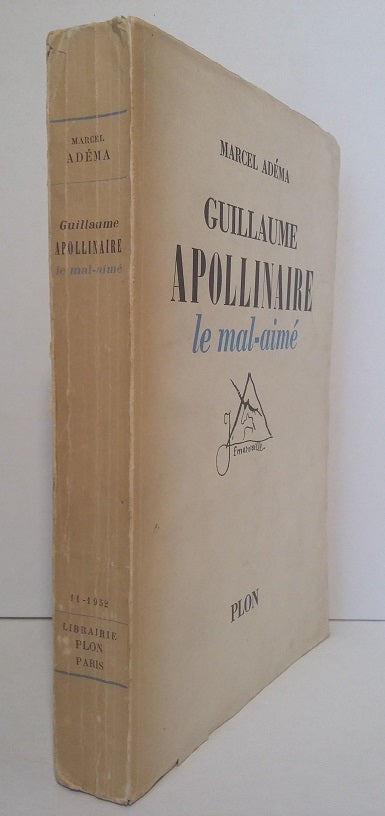 Guillaume Apollinaire le mal-aimé