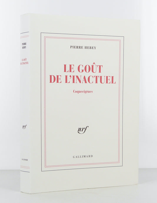 Le goût de l'inactuel. Coquecigrues.