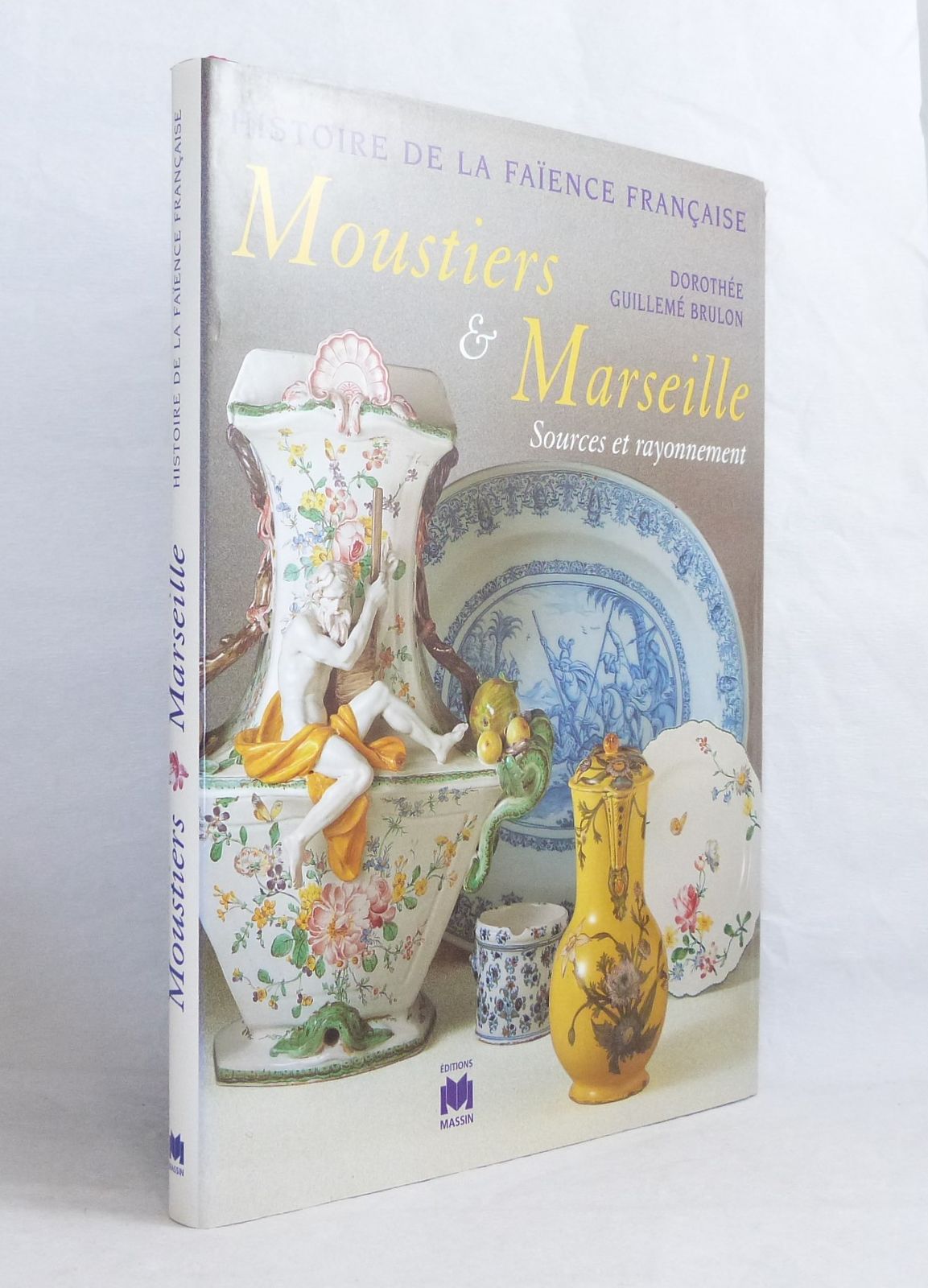 Histoire de la faïence française - Moustiers et Marseille, sources et rayonnement