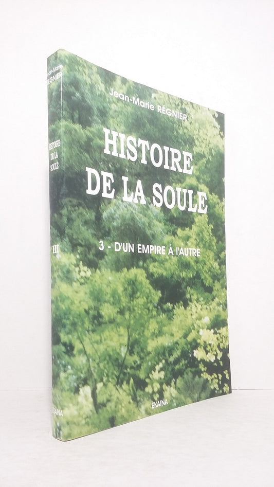 Histoire de la Soule -Tome III.