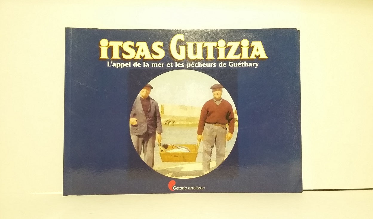 Itsas Gutizia : L'appel de la mer et les pêcheurs de Guéthary