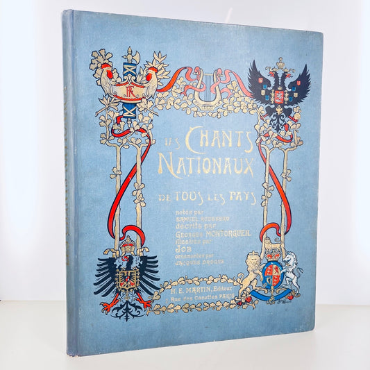 Les Chants nationaux de tous les Pays. Adaptation Musicale de Samuel Rousseau. Aquarelles de Job. Notices de Georges Montorgueil. Ornements de Jacques Drogue