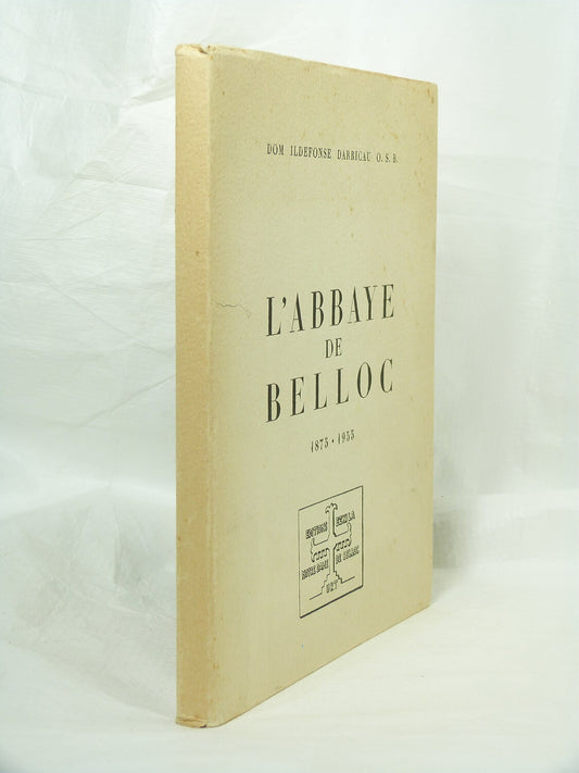 L' Abbaye de Belloc. 1875-1955
