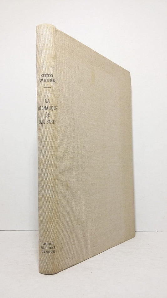 La dogmatique de Karl Barth - Introduction et analyse