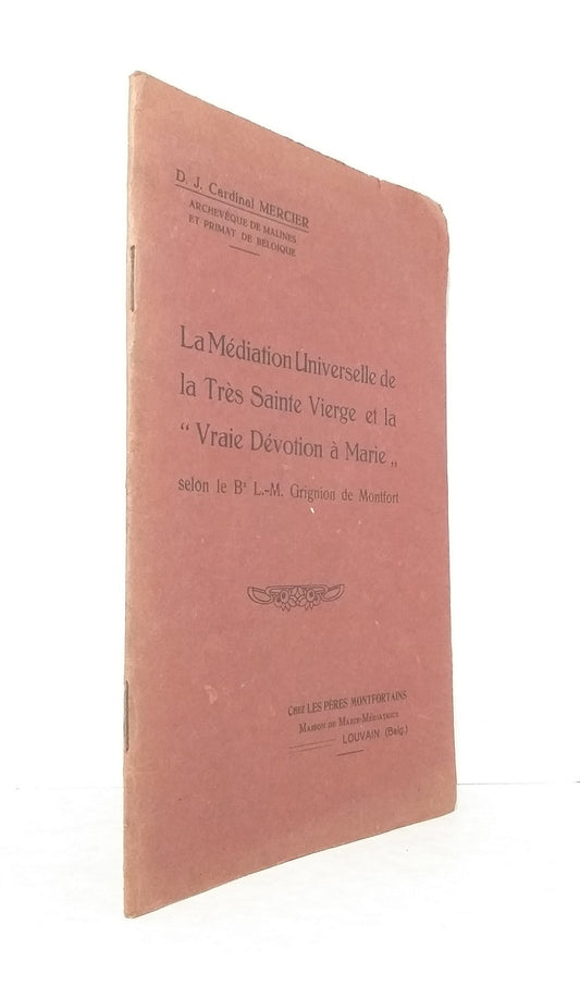 La Médiation Universelle de la Très Sainte Vierge et la "Vraie Dévotion à Marie" selon le Bx L.-M. Grignion de Montfort