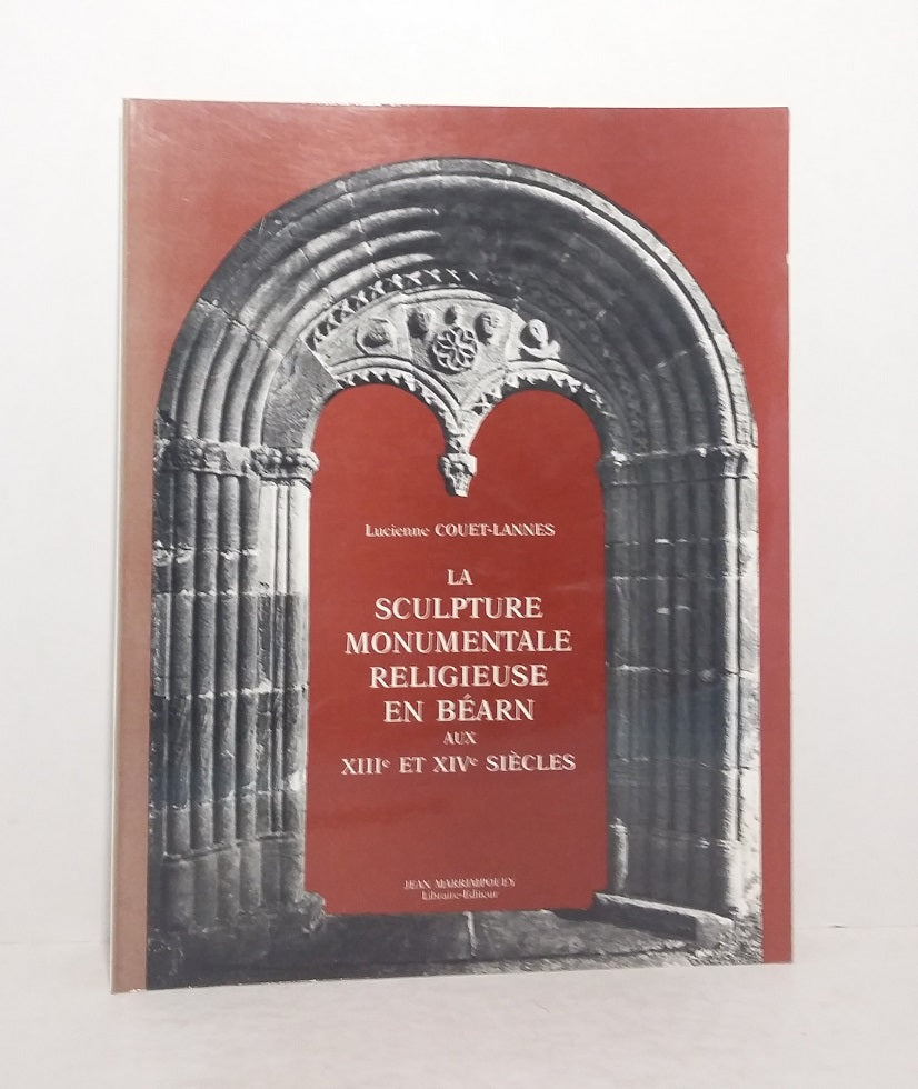 La sculpture monumentale religieuse en Béarn aux XIIIe et XIVe siècles
