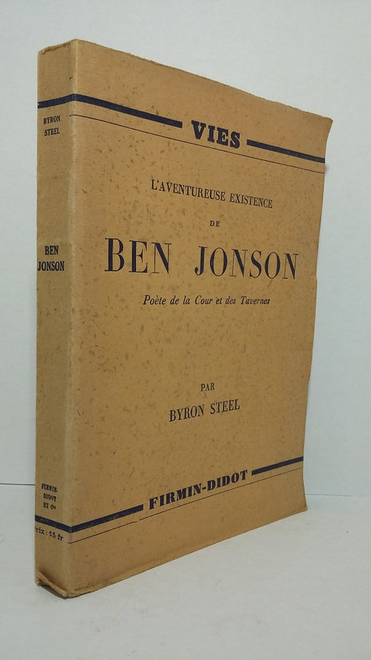 L'aventureuse existence de Ben Jonson.