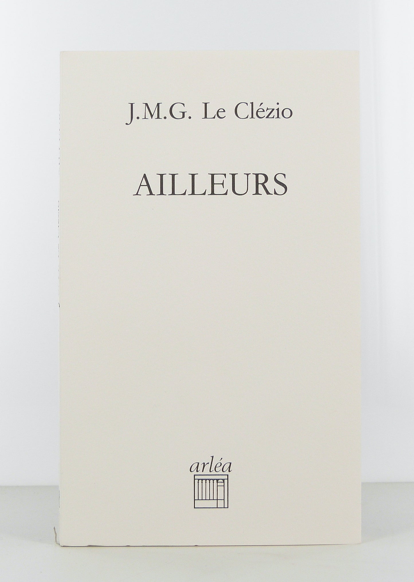 Ailleurs. Entretiens sur France-Culture avec Jean-Louis Ezine.