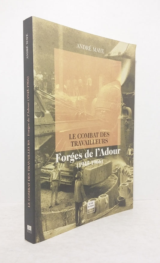 Le combat des travailleurs des Forges de l'Adour (1945-1966)