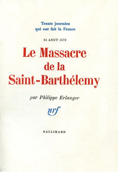 24 Août 1572 : Le massacre de la Saint-Barthélémy