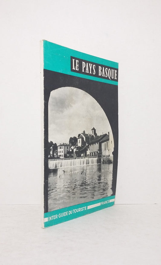 Le Pays Basque - Guide officiel du groupement des syndicats d'initiatives du Pays Basque