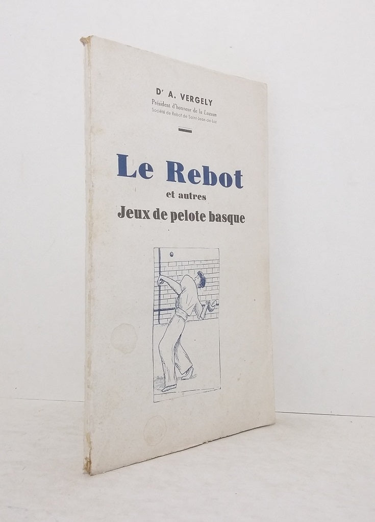 Le Rebot et autres Jeux de la pelote basque