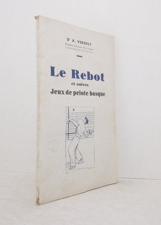 Le Rebot et autres Jeux de la pelote basque