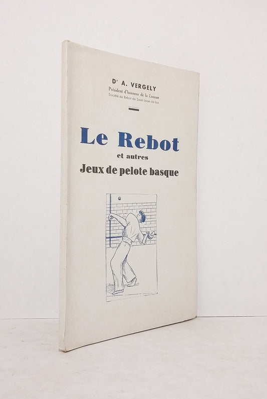Le Rebot et autres Jeux de la pelote basque