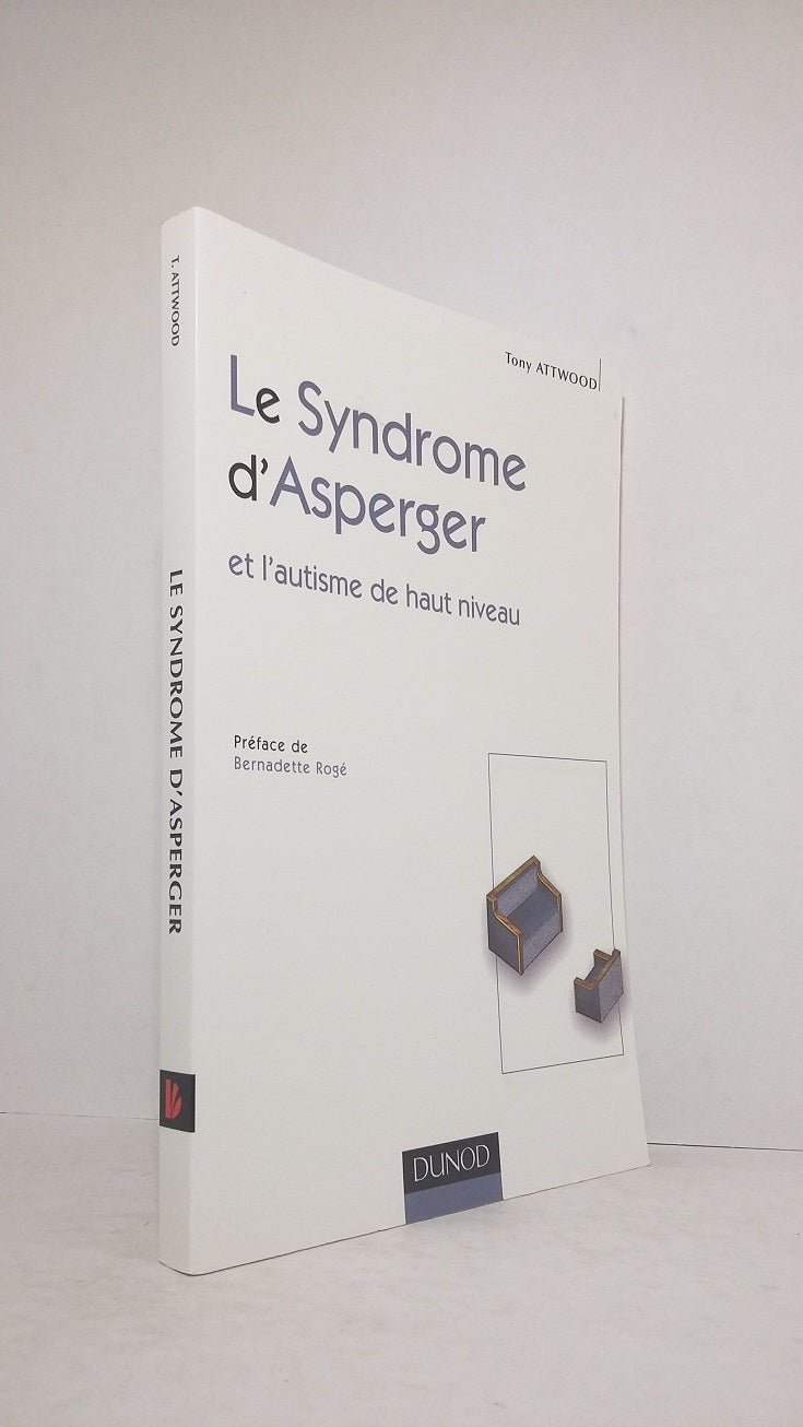 Le Syndrome d'Asperger et l'autisme de haut niveau