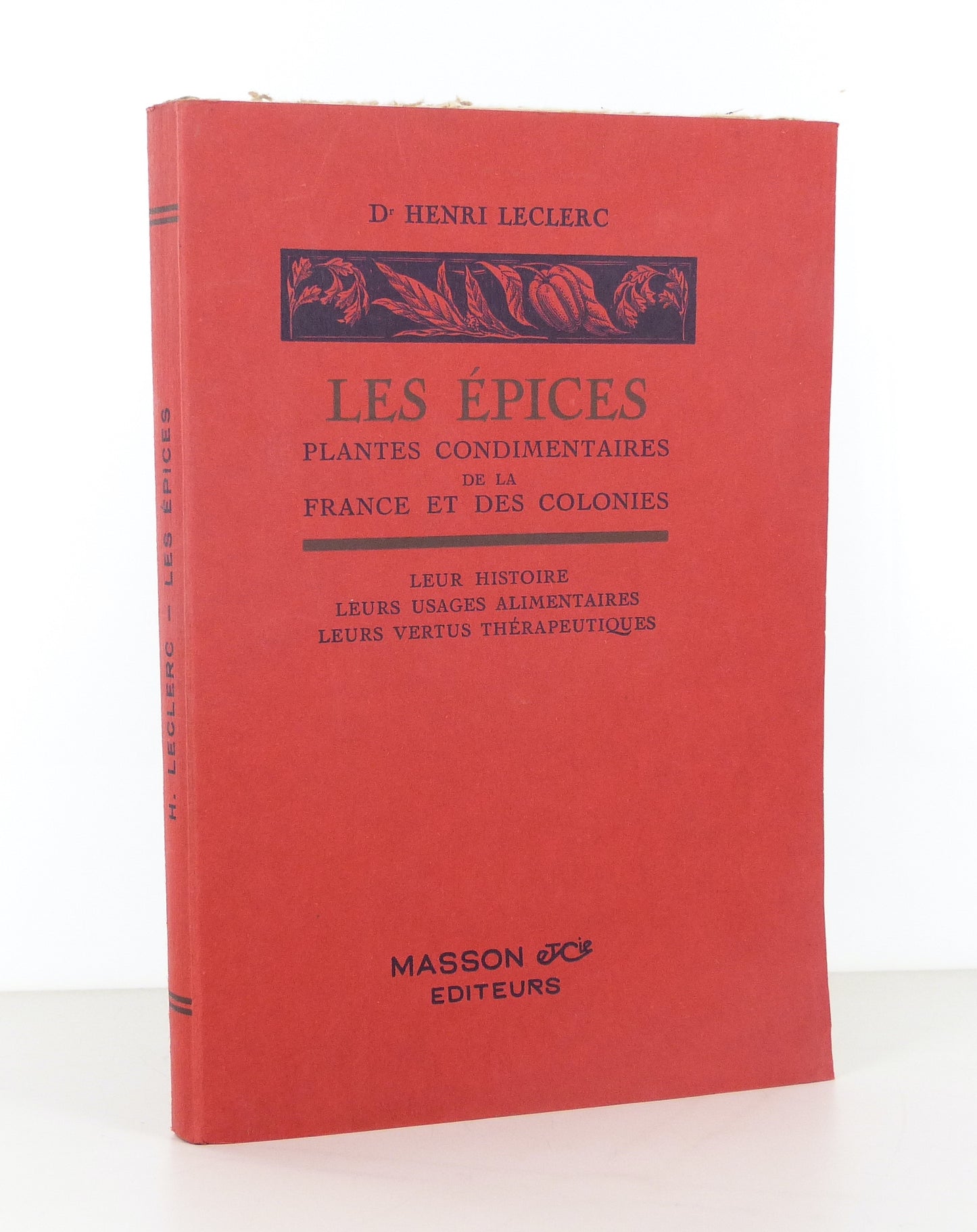 Les épices, plantes condimentaires de la France et des colonies.