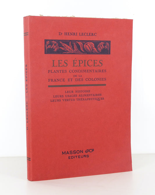 Les épices, plantes condimentaires de la France et des colonies.