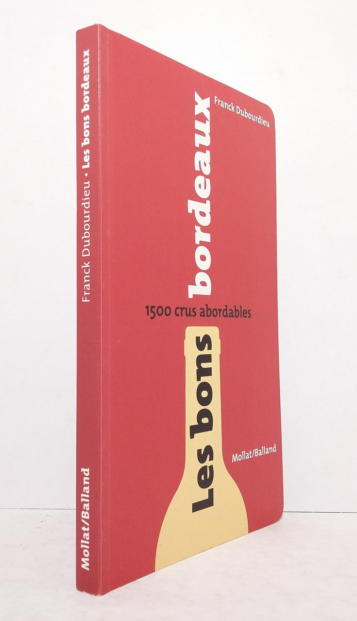 Les bon bordeaux : 1500 crus abordables