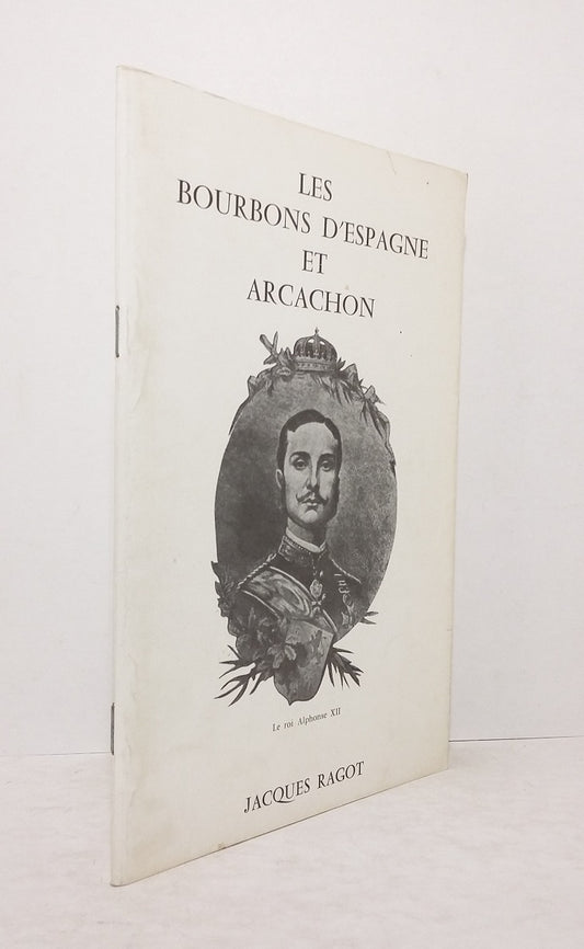 The Bourbons of Spain and Arcachon