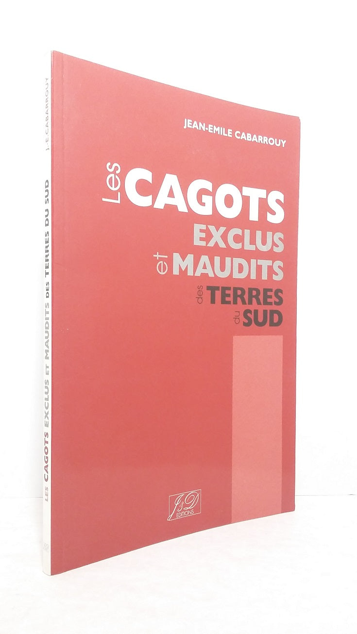 Les Cagots. Une race maudite dans le Sud de la Gascogne.