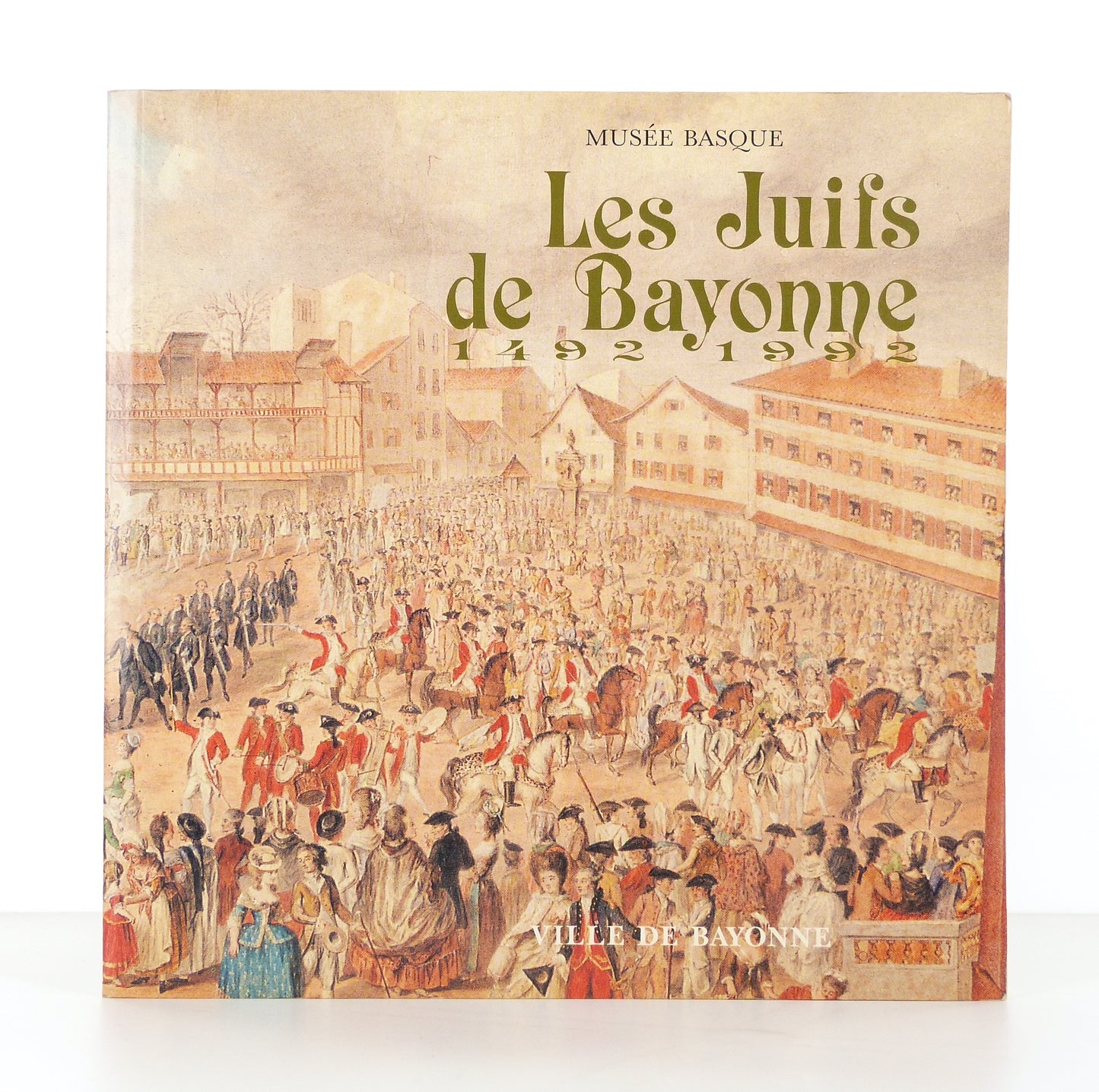 Les Juifs de Bayonne 1492-1992. Exposition présentée en Avril 1992.